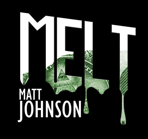 Melt 2.0 by Matthew Johnson